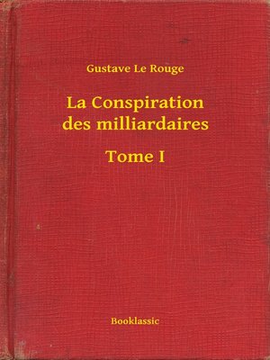 cover image of La Conspiration des milliardaires--Tome I